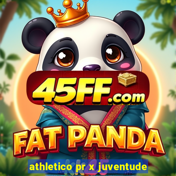 athletico pr x juventude